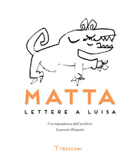 MATTA - LETTERE A LUISA