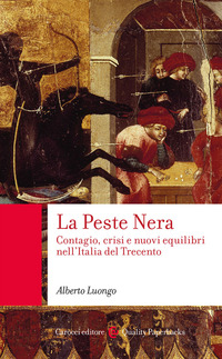 PESTE NERA - CONTAGIO CRISI E NUOVI EQUILIBRI NELL\'ITALIA DEL TRECENTO