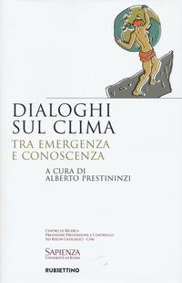 DIALOGHI SUL CLIMA - TRA EMERGENZA E CONOSCENZA