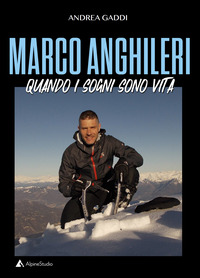 MARCO ANGHILERI - QUANDO I SOGNI SONO VITA