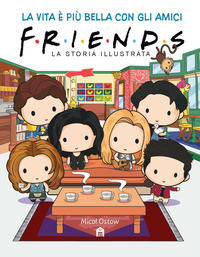 FRIENDS - LA STORIA ILLUSTRATA