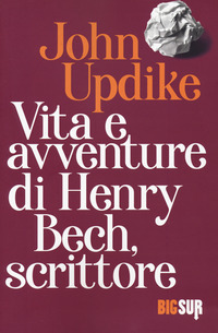 VITA E AVVENTURE DI HENRY BECH SCRITTORE