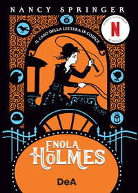 ENOLA HOLMES 6 IL CASO DELLA LETTERA IN CODICE