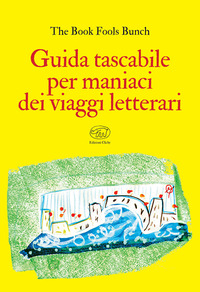 GUIDA TASCABILE PER MANIACI DEI VIAGGI LETTERARI