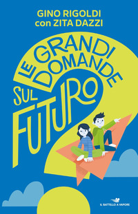 GRANDI DOMANDE SUL FUTURO