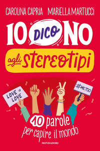 IO DICO NO AGLI STEREOTIPI 10 PAROLE PER CAPIRE IL MONDO