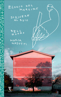 ELOGIO DEL MARGINE - SCRIVERE AL BUIO