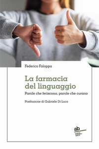 FARMACIA DEL LINGUAGGIO - PAROLE CHE FERISCONO PAROLE CHE CURANO
