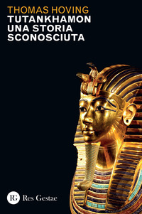 TUTANKHAMON UNA STORIA SCONOSCIUTA
