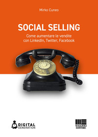 SOCIAL SELLING - COME AUMENTARE LE VENDITE CON LINKEDIN TWITTER FACEBOOK