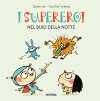 SUPEREROI NEL BUIO DELLA NOTTE