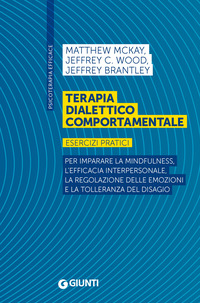TERAPIA DIALETTICO COMPORTAMENTALE - ESERCIZI PRATICI PER IMPARARE LA MINDFULNESSF L\'EFFICACIA
