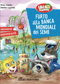 ULLA LEMMING - IL FURTO ALLA BANCA MONDIALE DEI SEMI