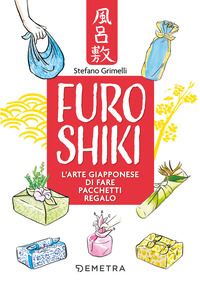 FUROSHIKI - L\'ARTE GIAPPONESE DI FARE PACCHETTI REGALO