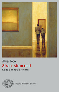 STRANI STRUMENTI - L\'ARTE E LA NATURA UMANA