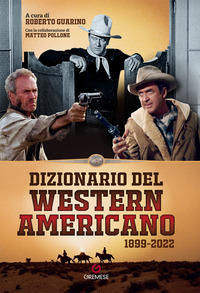 DIZIONARIO DEL WESTERN AMERICANO 1899 - 2022