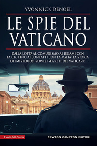SPIE DEL VATICANO - DALLA LOTTA AL COMUNISMO AI LEGAMI CON LA CIA FINO AI CONTATTI CON LA MAFIA