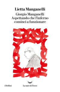 GIORGIO MANGANELLI ASPETTANDO CHE L\'INFERNO COMINCI A FUNZIONARE