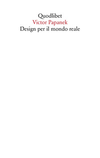 DESIGN PER IL MONDO REALE - ECOLOGIA UMANA E CAMBIAMENTO SOCIALE