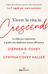 VIVERE LA VITA IN CRESCENDO - LA SFIDA PIU\' IMPORTANTE E\' QUELLA CHE DOBBIAMO ANCORA AFFRON