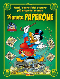 PIANETA PAPERONE - TUTTI I SEGRETI DEL PAPERO PIU\' RICCO DEL MONDO