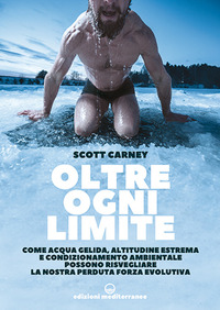 OLTRE OGNI LIMITE - COME ACQUA GELIDA ALTITUDINE ESTREMA E CONDIZIONAMENTO AMBIENTALE POSSONO