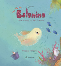 BALENINA ALLA SCOPERTA DELL\'OCEANO