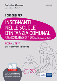 CONCORSI INSEGNANTI NELLE SCUOLE D\'INFANZIA COMUNALI - TEORIA E TEST PER LA PREPARAZIONE A TUTTE