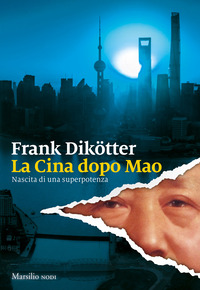 CINA DOPO MAO - NASCITA DI UNA SUPERPOTENZA