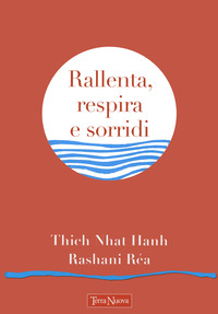 RALLENTA RESPIRA E SORRIDI