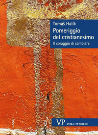 POMERIGGIO DEL CRISTIANESIMO - IL CORAGGIO DI CAMBIARE