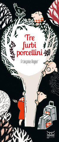 TRE FURBI PORCELLINI