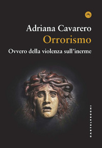 ORRORISMO - OVVERO DELLA VIOLENZA SULL\'INERME