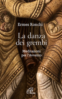 DANZA DEI GREMBI - MEDITAZIONI PER L\'AVVENTO