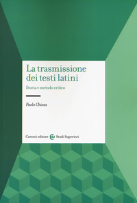 TRASMISSIONE DEI TESTI LATINI - STORIA E METODO CRITICO
