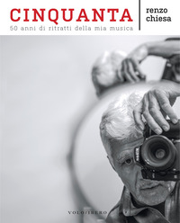 CINQUANTA. 50 ANNI DI RITRATTI DELLA MIA MUSICA