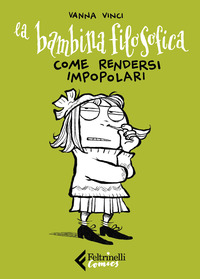 BAMBINA FILOSOFICA - COME RENDERSI IMPOPOLARI