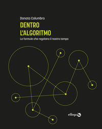 DENTRO L\'ALGORITMO - LE FORMULE CHE REGOLANO IL NOSTRO TEMPO