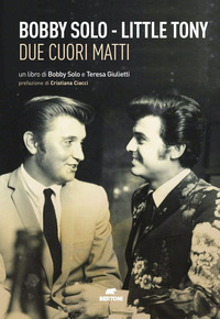 BOBBY SOLO LITTLE TONY - DUE CUORI MATTI