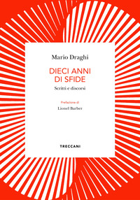 DIECI ANNI DI SFIDE - SCRITTI E DISCORSI