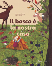 BOSCO E\' LA NOSTRA CASA
