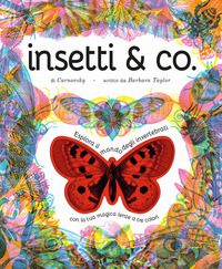 INSETTI AND CO ESPLORA IL MONDO DEGLI INVERTEBRATI CON LA TUA MAGICA LENTE A 3 COLORI