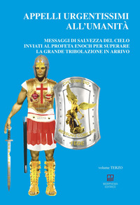 APPELLI URGENTISSIMI ALL\'UMANITA\' - MESSAGGI DI SALVEZZA DEL CIELO INVIATI AL PROFETA ENOCH