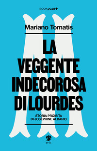 VEGGENTE INDECOROSA DI LOURDES