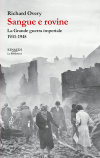 SANGUE E ROVINE - LA GRANDE GUERRA IMPERIALE 1931 - 1945