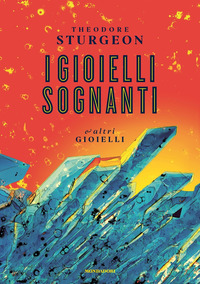 GIOIELLI SOGNANTI E ALTRI GIOIELLI