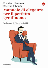 MANUALE DI ELEGANZA PER IL PERFETTO GENTILUOMO