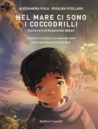 NEL MARE CI SONO I COCCODRILLI - STORIA VERA DI ENAIATOLLAH AKBARI