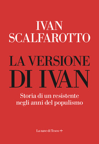 VERSIONE DI IVAN - STORIA DI UN RESISTENTE NEGLI ANNI DEL POPULISMO