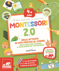 MONTESSORI 2.0 DALLE ATTIVITA\' DI VITA PRATICA AL CODING PER I 4 ANNI